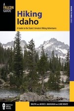 Hiking Idaho: A Guide To The State's Greatest Hiking Adventures (State Hiking Gu