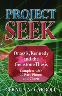 Project Seek : Onassis, Kennedy, and the Gemstone Thesis, Paperback by Carrol...