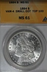 1884 $1 VAM-4 SMALL DOT TOP 100, ANACS MS 61 Morgan Silver $1, Miss Liberty Head