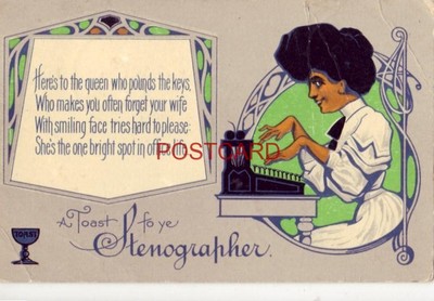 1910 A TOAST TO YE STENOGRAPHER - Here's to the queen who pounds the keys