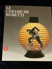 LE CERAMICHE ROMETTI SKIRA 2005 
