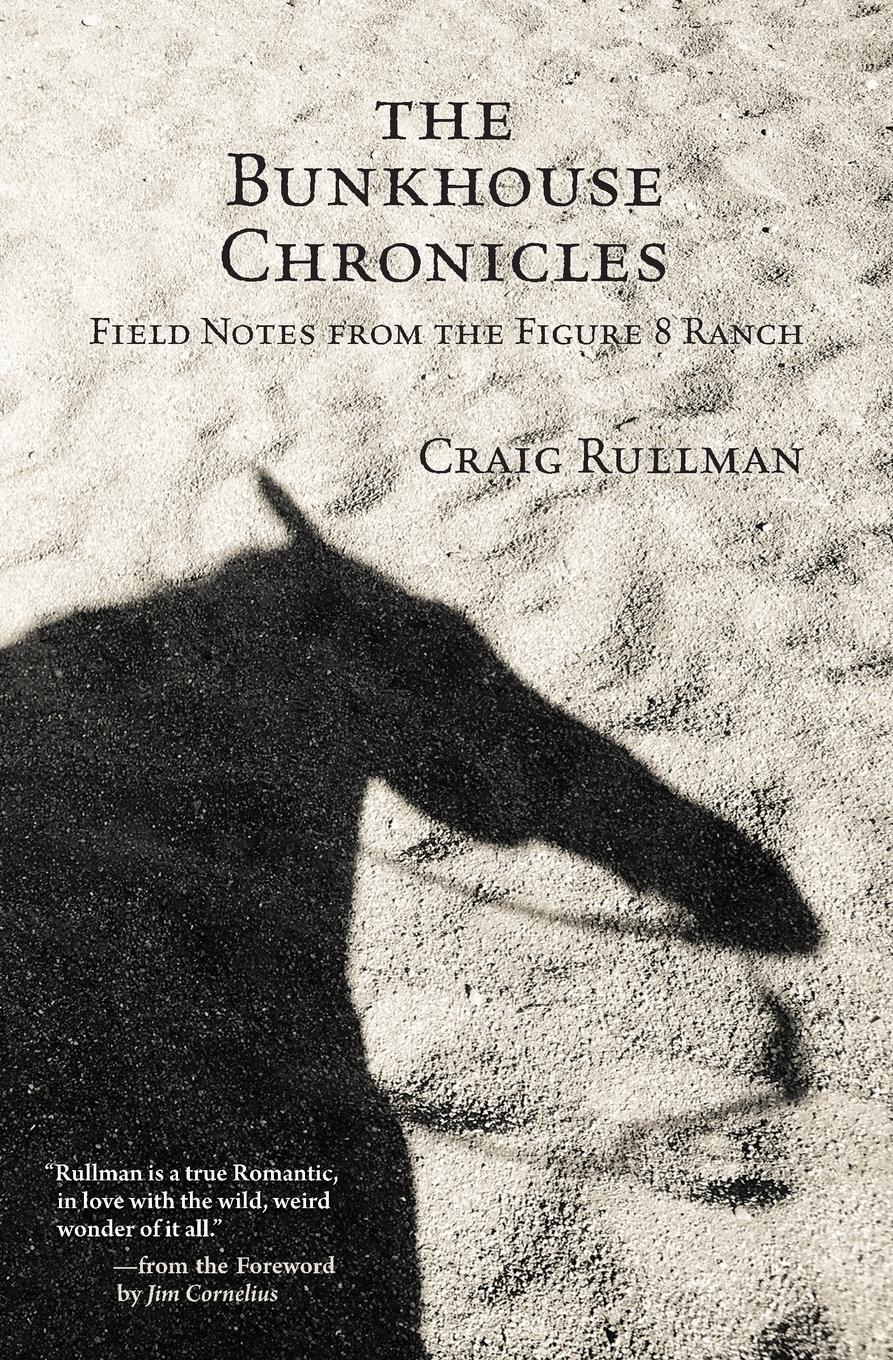 Thumbnail - The Bunkhouse Chronicles Field Notes From The Figure 8 Ranch Craig