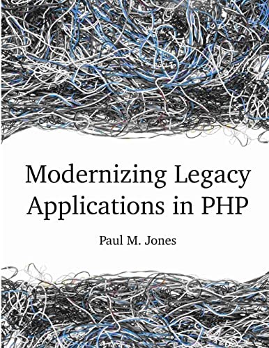 			Modernizing Legacy Applications in PHP, Jones, Paul 9781312100633 New<-		