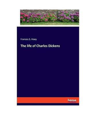 The life of Charles Dickens, Hoey, Frances S.