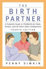 The Birth Partner - Revised 4th Edition: A Co...