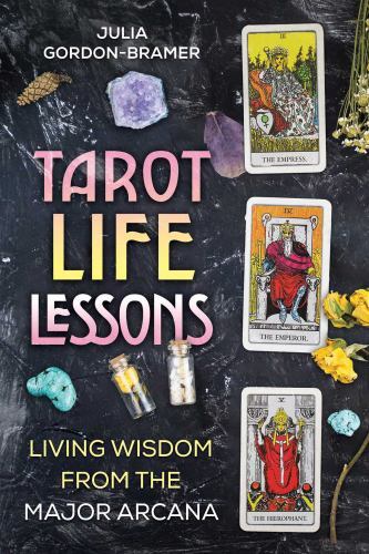 Tarot Life Lessons Wisdom from the Major Arcana by Julia Gordon-Bramer 2023 Paperback  