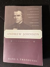 Andrew Johnson : A Biography by Hans L. Trefousse (1997, Trade Paperback)