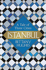 Istanbul: Eine Geschichte von drei Städten -...