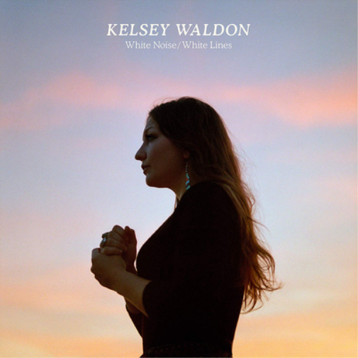 Kelsey Waldon White Noise/White Lines (Vinyl LP) 12" Album
