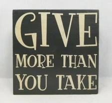 Give more than you take - Black Box sign - Blossom Bucket #36115
