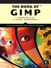 The Book of GIMP: A Complete Guide to... by Delvare, Karine Paperback / softback