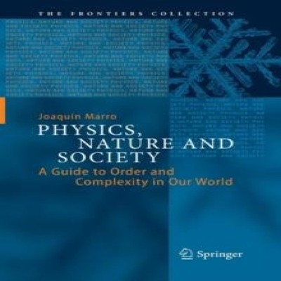 Physics Nature and Society A Guide to Order and Complexity in Our