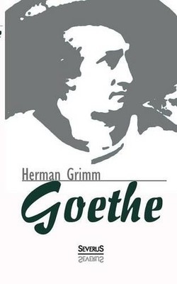 Herman Grimm Goethe. Eine Biographie (Paperback) (UK IMPORT)