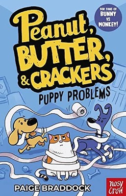 Puppy Problems: A Peanut, Butter & Crackers Story by Paige Braddock