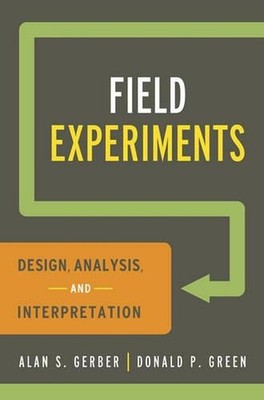 Field Experiments: Design, Analysis, and Interpretation by Donald P. Green (Engl