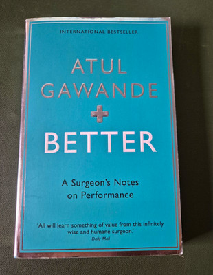 Profile Books Better: A Surgeon s Notes on Performance   Atul Gawande PB EN