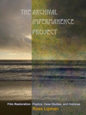 Ross Lipman The Archival Impermanence Project (Taschenbuch)