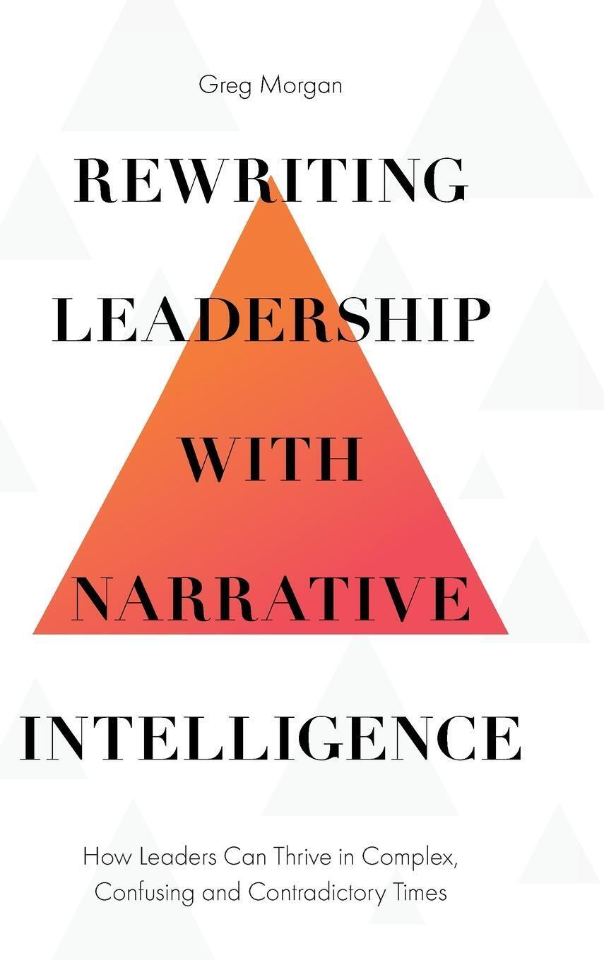 Greg Morgan | Rewriting Leadership With Narrative Intelligence | Buch