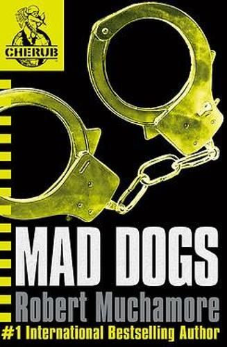Cherub: Mad Dogs by Robert Muchamore, New Book