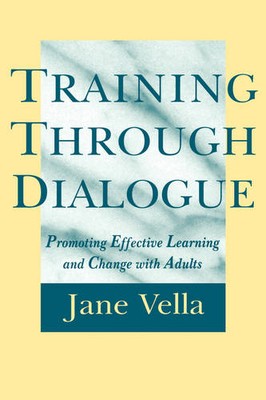 Training through Dialogue: Promoting Effective Lea Learning & Change with Adult 