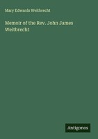 Mary Edwards Weitbrecht | Memoir Of The Rev. John James Weitbrecht | Buch (2025)