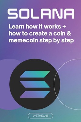 Solana: Funktionsweise lernen + Schritt für Schritt eine Münze & Memecoin erstellen (2024)