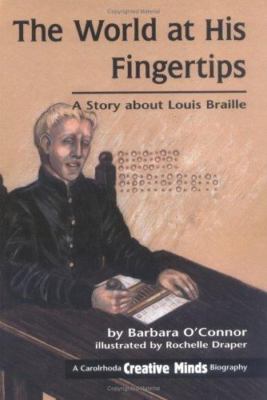 The World at His Fingertips: A Story About Louis Braille (Creative Minds...