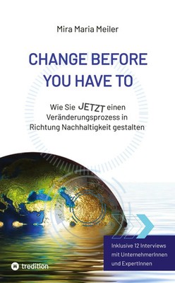Mira Maria Meiler | CHANGE BEFORE YOU HAVE TO | Taschenbuch | Deutsch (2023)