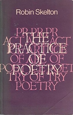 Practice of Poetry - Skelton, Robin