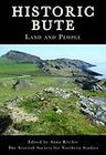 Historic Bute: Land and People- SSNS - Ed. A Ritchie