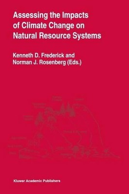 Assessing the Impacts of Climate Change on Natural Resource Systems by Kenneth D