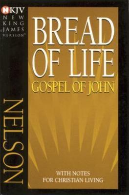 Bread Of Life Gospel Of John With Notes For - paperback, 0840700156, Nelson, new