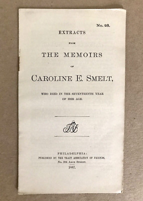 Caroline E. Smelt Memoirs, 1887 Society of Friends Tract 23, Pamphlet (Quakers)