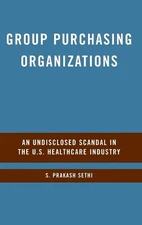 Group Purchasing Organizations: An Undisclosed Scandal in the U.S. Healthcare In