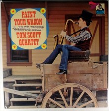 TOM SCOTT QUARTET-PAINT YOUR WAGON-FLYING DUTCHMAN 114, ROGER KELLAWAY, 1969