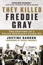 They Killed Freddie Gray by Justine Barron
