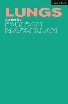 Lungs (Modern Plays) by Duncan Macmillan Paperback / softback Book The Fast Free