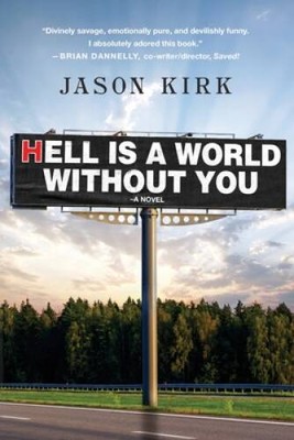 Hell Is a World Without You - Paperback By Kirk, Jason - VERY GOOD