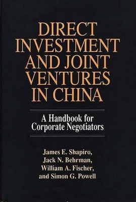 Direct Investment and Joint Ventures in China: A Handbook for Corporate Negotiat