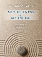 Mindfulness for Beginners: Reclaiming the Present Moment_and Your Life - GOOD