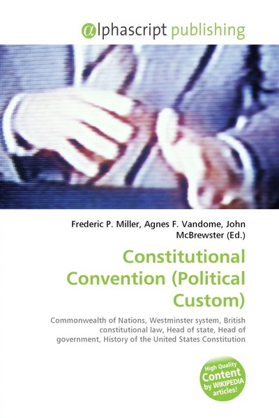Frederic P. Miller (U. A.) | Constitutional Convention (Political Custom) | Buch-image