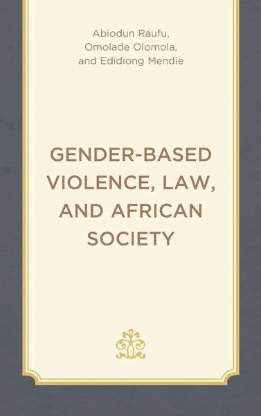 Gender-Based Violence, Law, And African Society | Abiodun Raufu (U. A.) | Buch-image