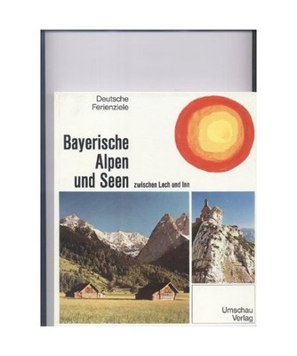 Deutsche Ferienziele: Bayerische Alpen und Seen zwischen Lech und Inn, Engstler 