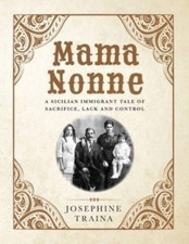 MAMA NONNE: A SICILIAN IMMIGRANT TALE OF by TRAINA, JOSEPHINE Paperback Business