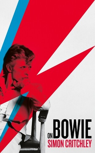 Simon Critchley On Bowie (Tascabile)