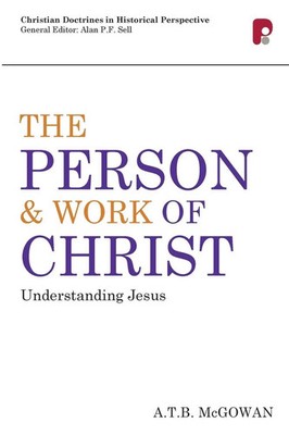 Person and Work of Christ Understanding Jesus A T B McGowan Taschenbuch Englisch