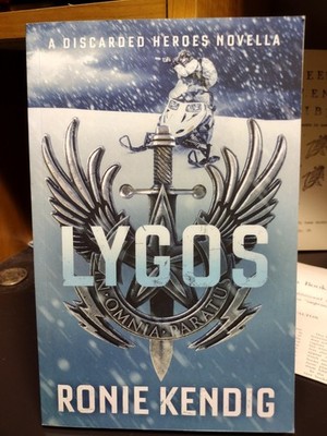 Lygos A Discarded Heroes Novella Ronie Kendig 2022 Task Force Press