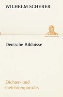 Deutsche Bildnisse Dichter- Und GelehrtenporträTs Wilhelm Scherer Taschenbuch
