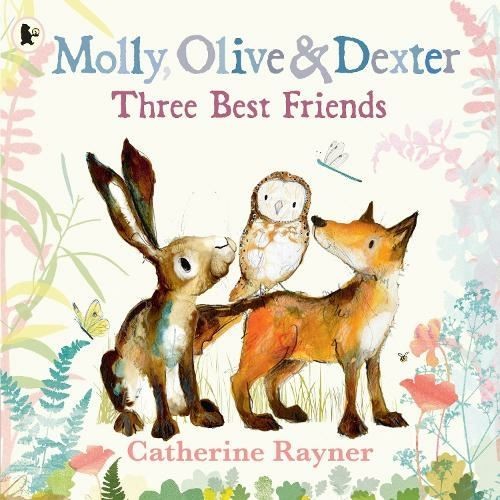 Molly, Olive and Dexter: Three Best Friends by Catherine Rayner Paperback