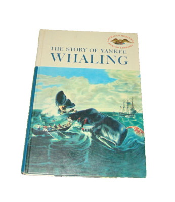 The Story Of Yankee Whaling Hard Cover Fifth Printing